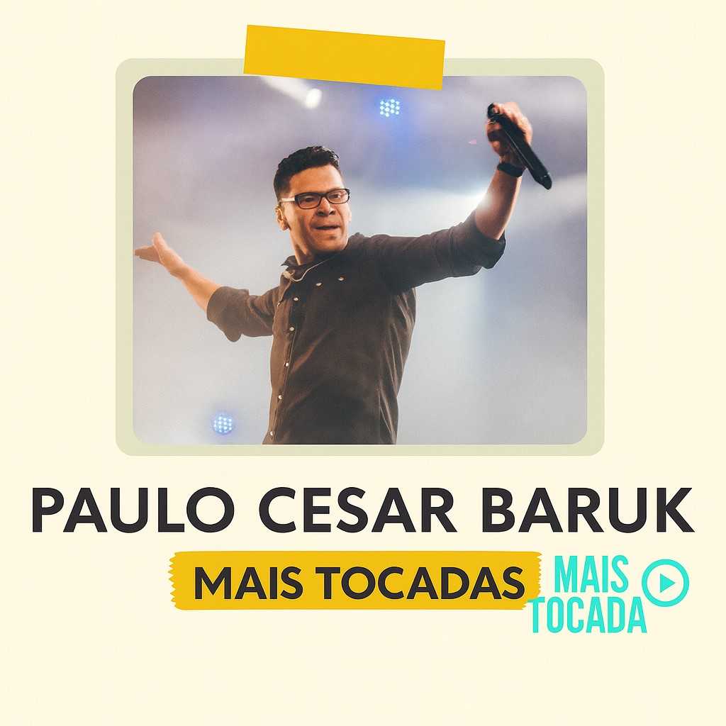 Paulo Cesar Baruk – Mais Tocadas | Melhores Louvores Gospel e Adoração Profunda 2025