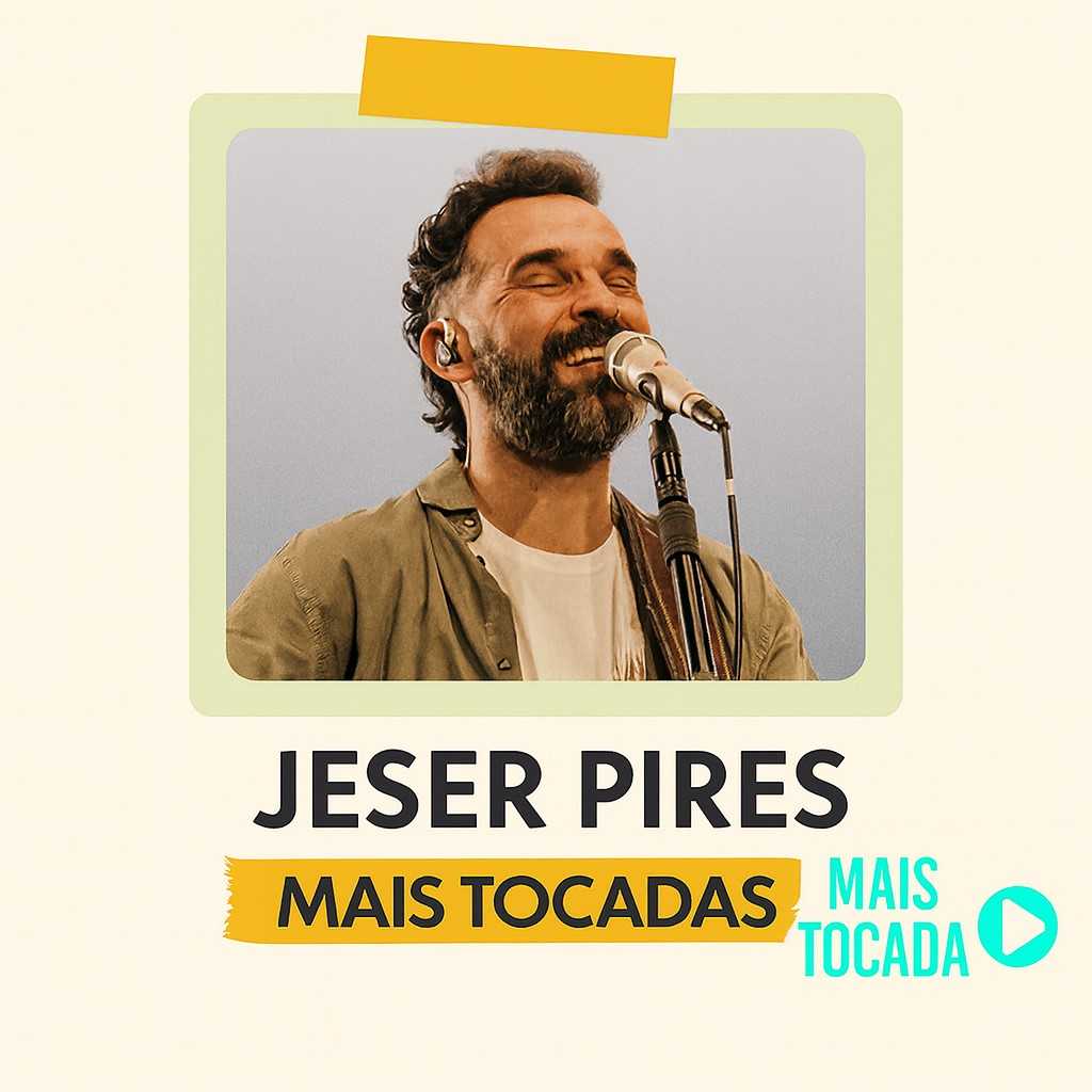 Jeser Pires – Mais Tocadas | Melhores Louvores Gospel e Hinos Cristãos 2025