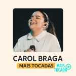 Carol Braga – Mais Tocadas | Melhores Louvores Gospel e Hinos Cristãos 2025