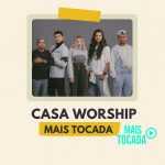 Casa Worship – Mais Tocadas | Melhores Louvores Worship e Hinos Cristãos 2025