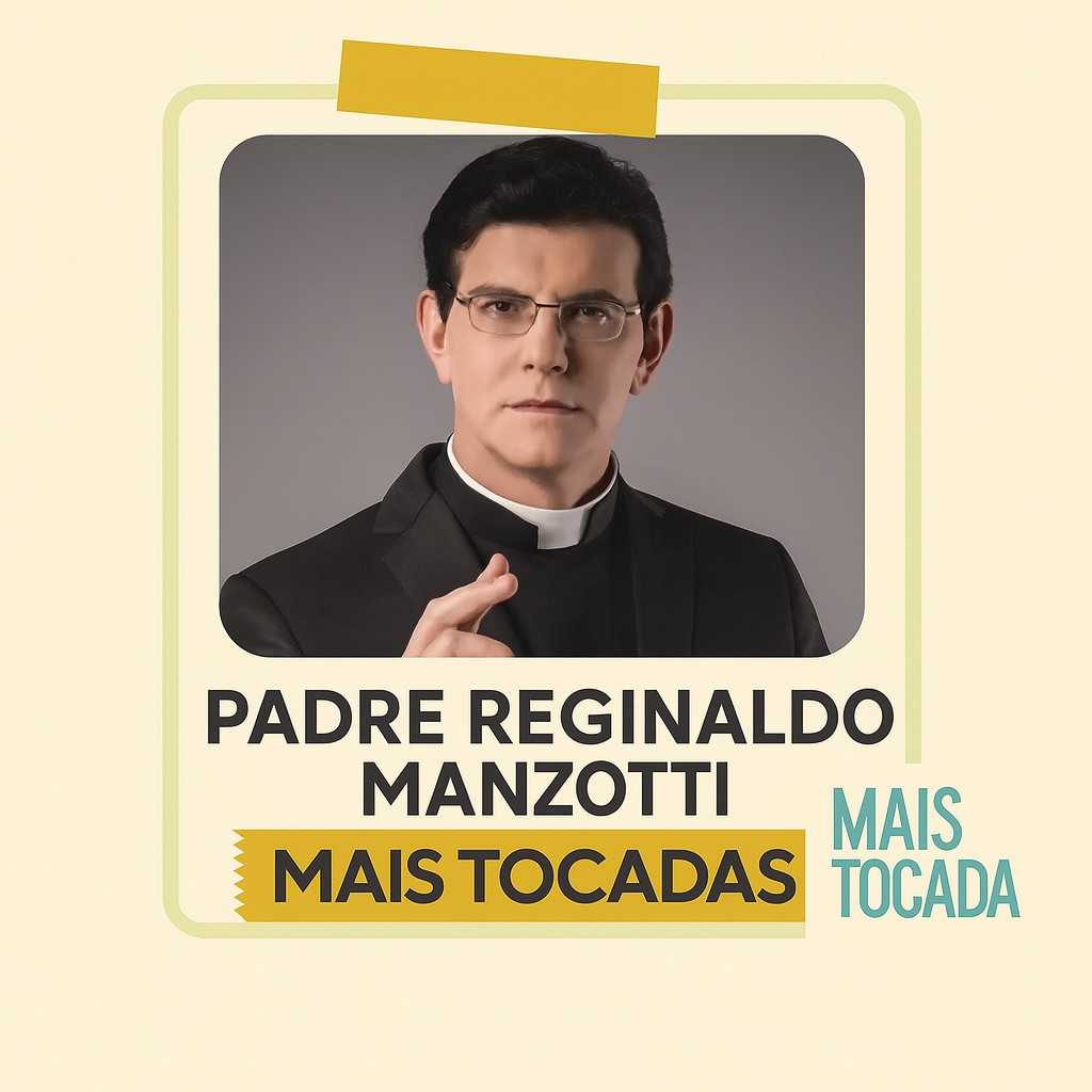 Padre Reginaldo Manzotti – Mais Tocadas | Louvor Católico & Fé Que Inspira