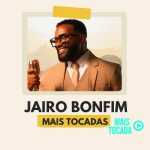 Jairo Bonfim – Mais Tocadas | Melhores Louvores Gospel e Hinos Cristãos 2025