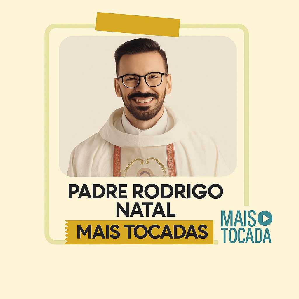 Padre Rodrigo Natal – Mais Tocadas | Louvor Católico & Fé Inspiradora