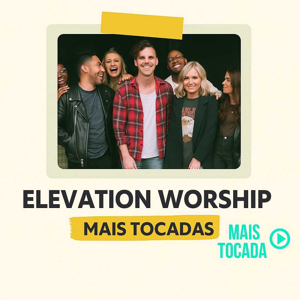 Elevation Worship – Mais Tocadas | Melhores Louvores Worship e Hinos Cristãos 2025