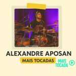Alexandre Aposan – Mais Tocadas | Melhores Louvores Instrumentais e Gospel 2025