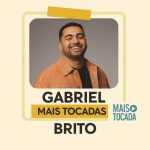 Gabriel Brito – Mais Tocadas | Worship Brasileiro & Adoração Contemporânea