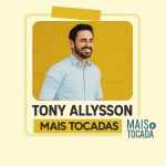 Tony Allysson – Mais Tocadas | Louvor Católico, Cura & Adoração