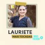 Lauriete – Mais Tocadas | Melhores Louvores Pentecostais e Hinos Gospel 2025