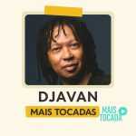 Djavan – Mais Tocadas | Clássicos da MPB, Harmonia & Poesia Brasileira 🎶🌺