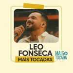 Leo Fonseca – Mais Tocadas | Worship Brasileiro, Cura & Adoração Profunda