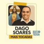 Dago Soares – Mais Tocadas | Louvor Católico, Fé & Adoração Profunda