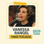 Vanessa Rangel – Mais Tocadas | Pop Rock Nacional Feminino & Hits Nostálgicos