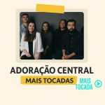 Adoração Central – Mais Tocadas | Melhores Louvores Gospel e Hinos Cristãos 2025