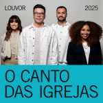 O Canto das Igrejas – Louvor 2025 | Os Louvores Mais Tocadas nas Igrejas Brasileiras