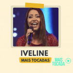 Iveline – Mais Tocadas | Melhores Louvores Gospel e Hinos Cristãos 2025