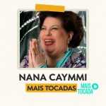 Nana Caymmi – Mais Tocadas | MPB Sofisticada, Romantismo & Voz Inconfundível 🌙🎶