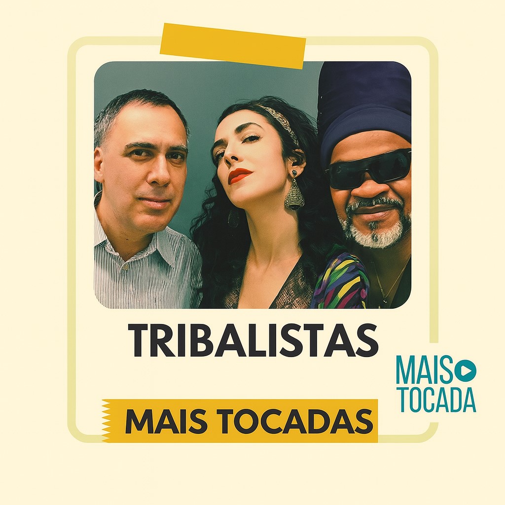 Tribalistas – Mais Tocadas | MPB, Amor & Brasilidade em Harmonia