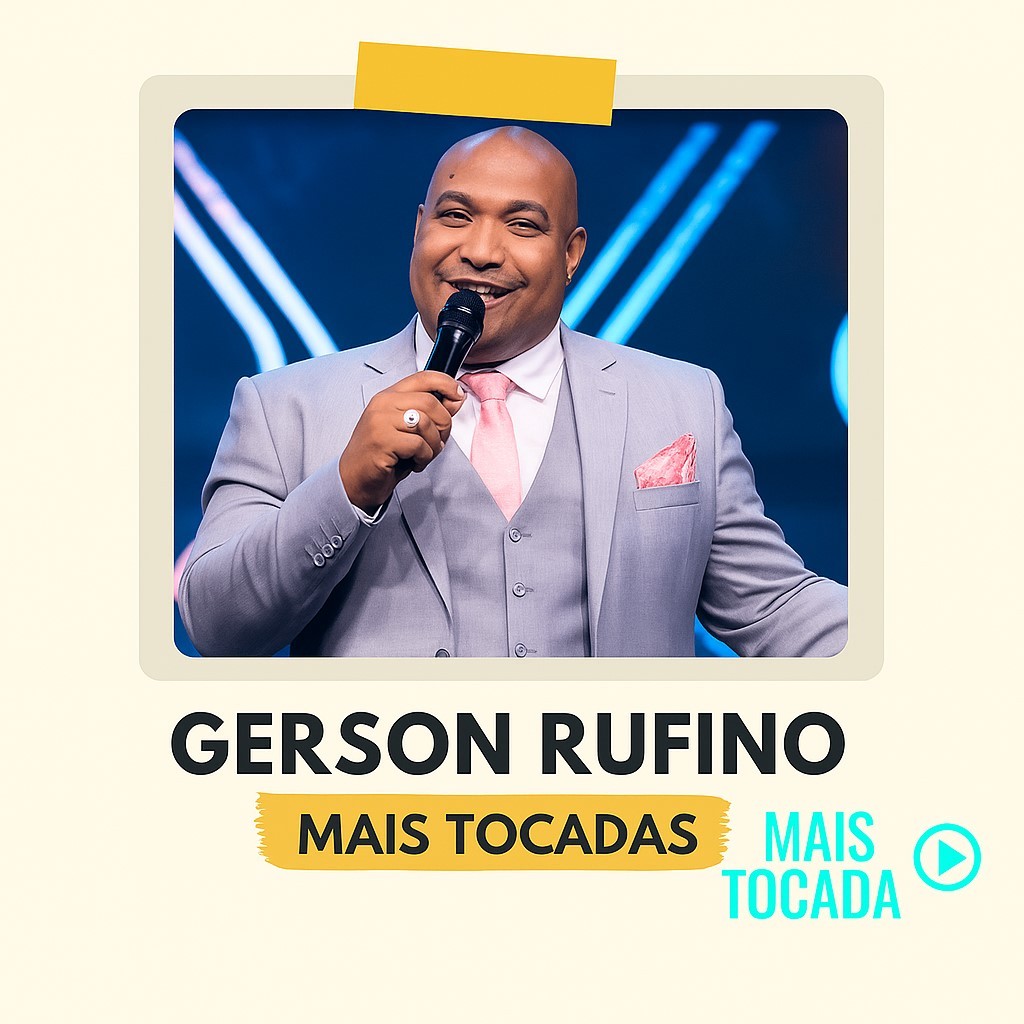 Gerson Rufino – Mais Tocadas | Melhores Louvores Gospel e Hinos Cristãos 2025