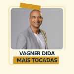 Playlist: Vagner Dida â€“ Mais Tocadas