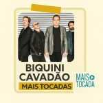 Biquini CavadÃ£o â€“ As Melhores e Mais Tocadas | Rock Nacional e Pop Rock Brasileiro