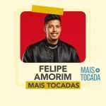 Playlist Felipe Amorim â€“ Mais Tocadas: os hits que dominam o piseiro em 2025