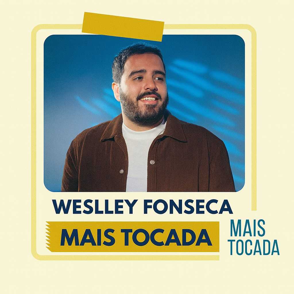 Playlist: Weslley Fonseca – Mais Tocadas