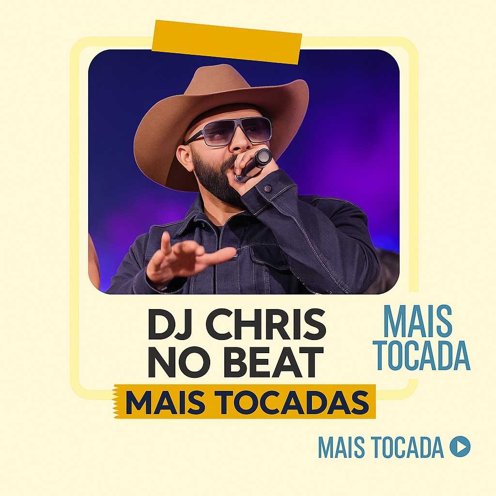 Playlist DJ Chris No Beat – Mais Tocadas: os hits que dominam o agro-forró em 2025