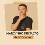 Playlist Marcynho SensaÃ§Ã£o â€“ Mais Tocadas: os hits que vocÃª precisa ouvir agora