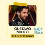 Playlist Gustavo Mioto â€“ Mais Tocadas: os maiores sucessos do sertanejo pop em 2025