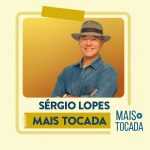 Playlist: SÃ©rgio Lopes â€“ Mais Tocadas