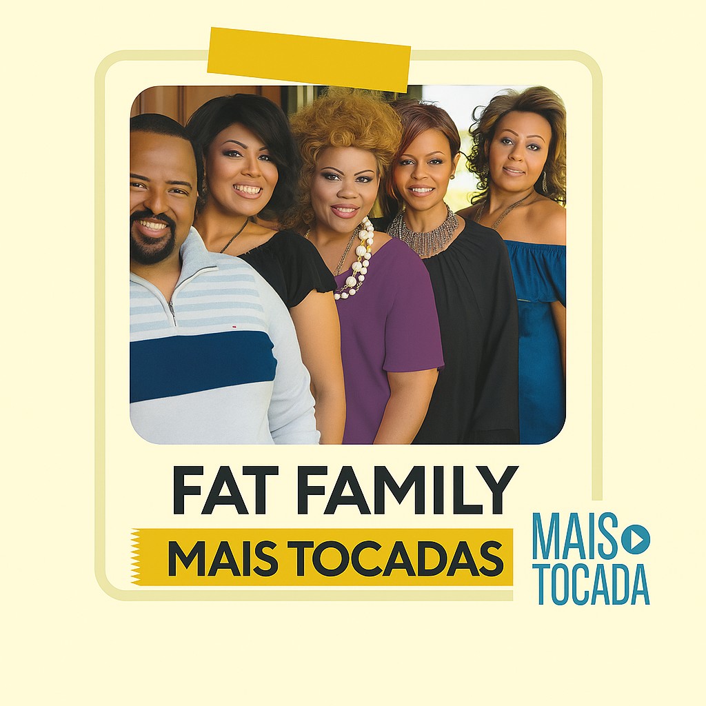 Fat Family – Mais Tocadas | Soul, Pop & Clássicos Dançantes do Brasil