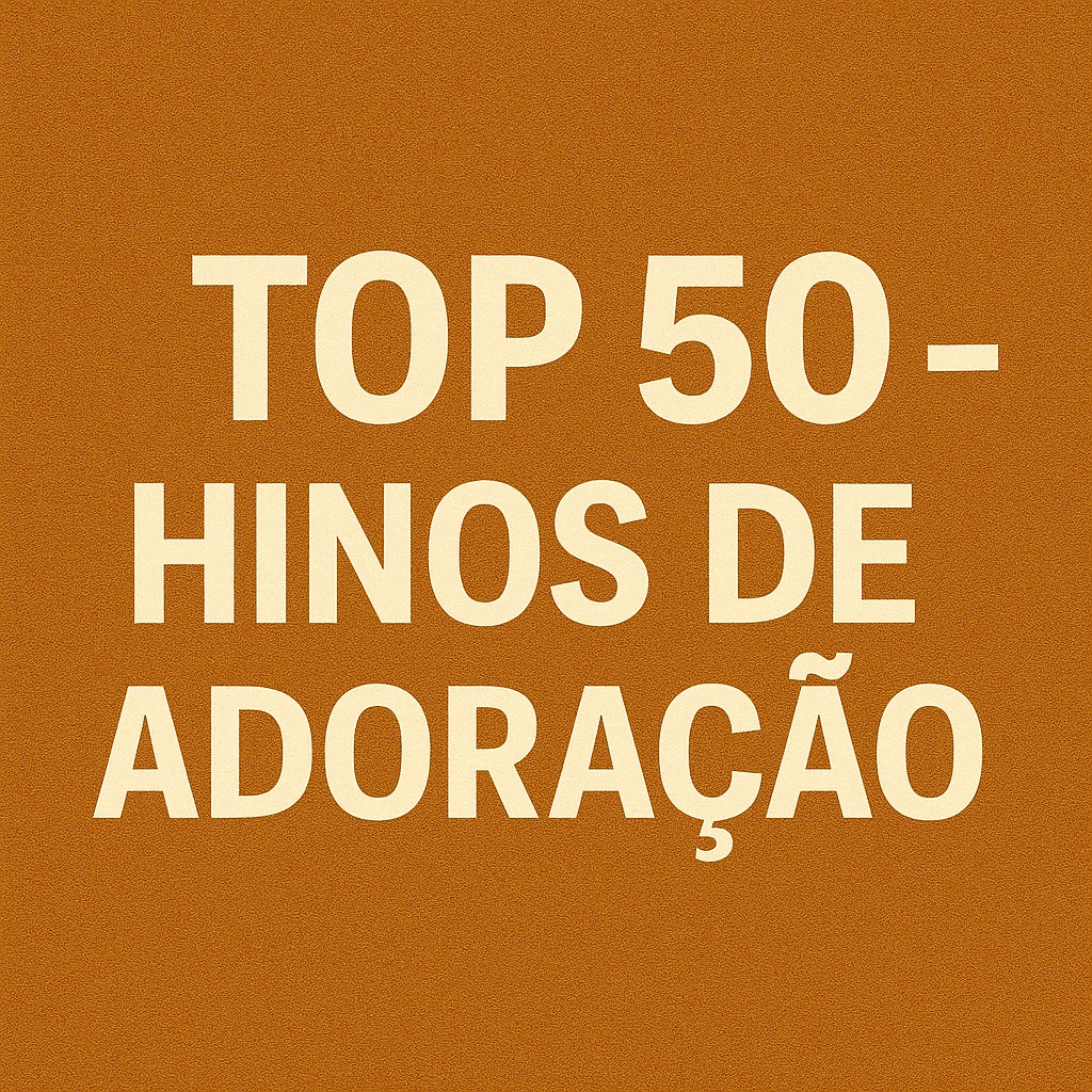 Top 50 Hinos de Adoração | Mais Tocadas