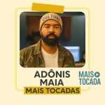 AdÃ´nis Maia â€“ Playlist â€˜Mais Tocadasâ€™: Louvores que Inspiram e Transformam