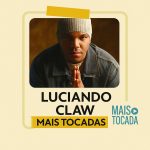 Luciano Claw – Mais Tocadas | Louvor Contemporâneo & Fé Inspiradora