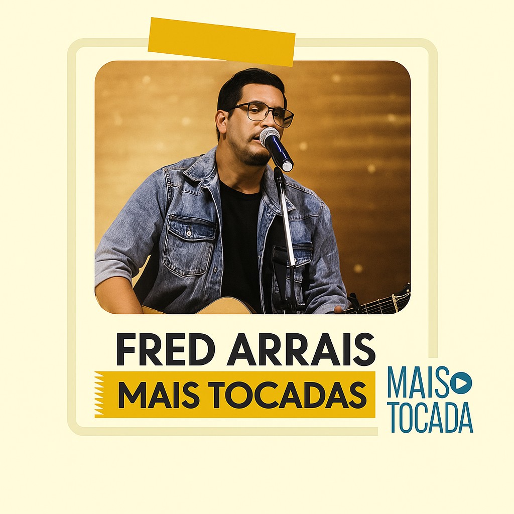 Fred Arrais – Mais Tocadas | Mais Tocadas