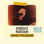 Diego Natan â€“ Playlist â€˜Mais Tocadasâ€™: Louvores que Transformam Sua Jornada de FÃ©