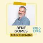 BenÃ© Gomes â€“ Playlist â€˜Mais Tocadasâ€™: Louvores que Marcaram GeraÃ§Ãµes