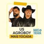 US Agroboy â€“ Playlist â€˜Mais Tocadasâ€™: O Som da RoÃ§a com Atitude Urbana