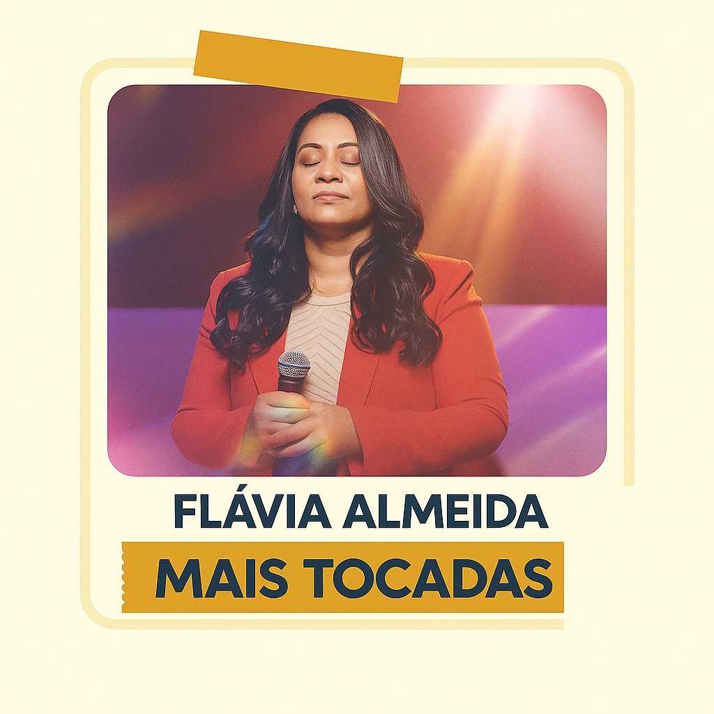 Ouça Flávia Almeida – Mais Tocadas: a seleção das músicas mais ouvidas da artista, com seus maiores sucessos e destaques atualizados.