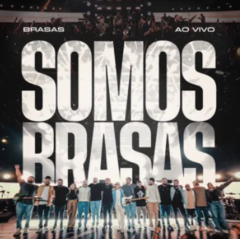 SOMOS BRASAS | Louvor e Adoração