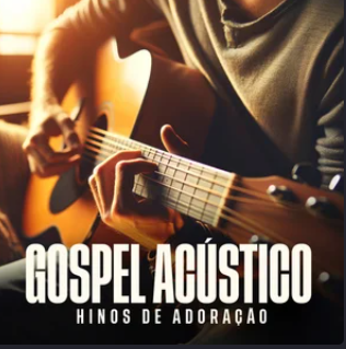 Gospel Acústico – Músicas de Adoração | Mais Tocadas