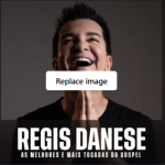 Régis Danese – As Melhores e Mais Tocadas do Gospel | Mais Tocadas