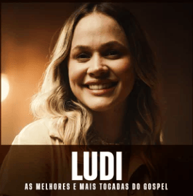 LUDI | As Melhores e Mais Tocadas do Gospel