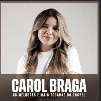 Carol Braga – As Melhores e Mais Tocadas do Gospel | Mais Tocadas