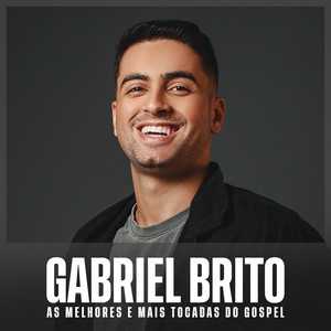 GABRIEL BRITO | As Melhores e Mais Tocadas do Gospel