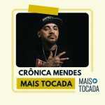 CrÃ´nica Mendes â€“ Biografia, Estilo e os MÃºsicos Mais Tocadas do Rap Consciente Brasileiro