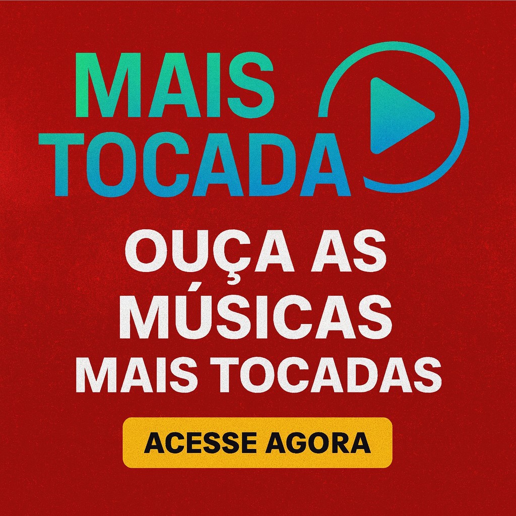 Mais Tocadas - As músicas mais ouvidas do momento