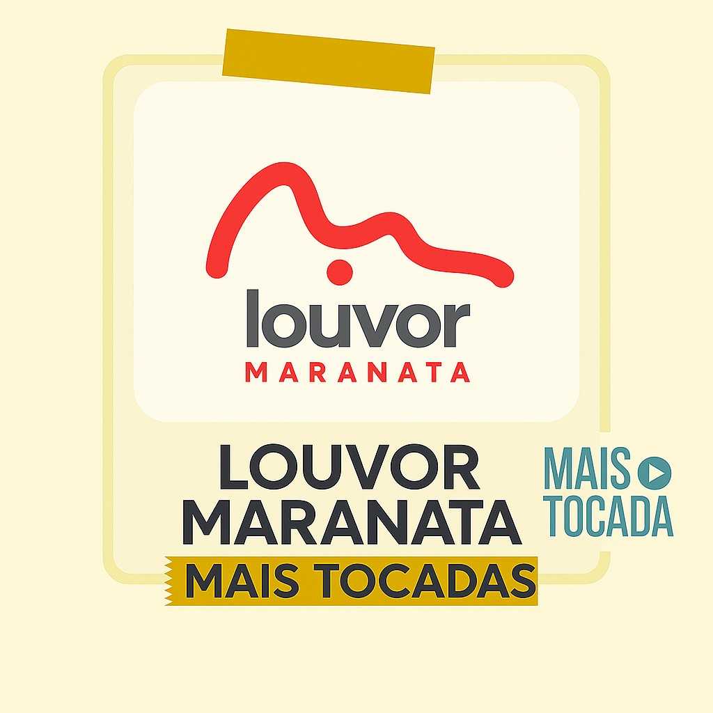Louvor Maranata – Playlist ‘Mais Tocadas’: Adoração que Transforma