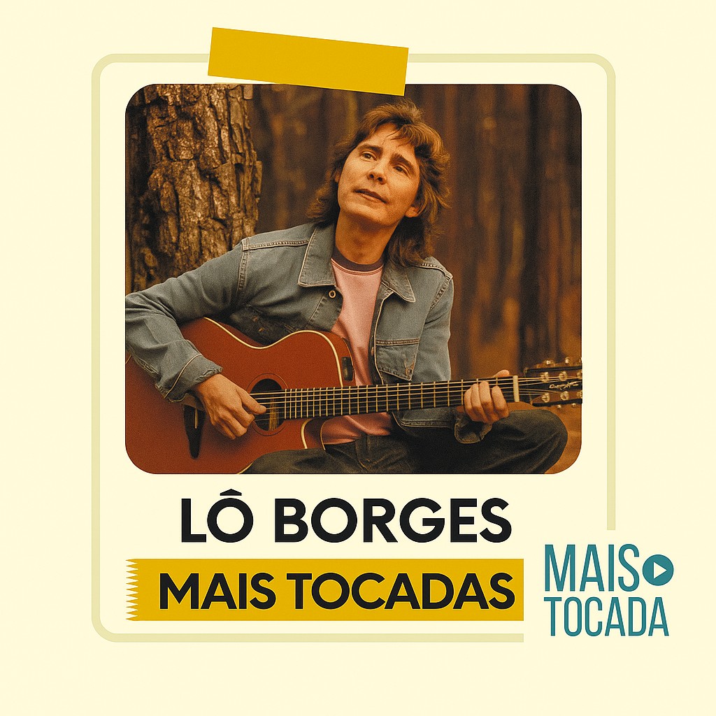 Lô Borges – Mais Tocadas | Mais Tocadas