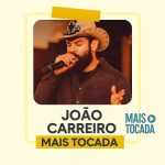 JoÃ£o Carreiro â€“ Playlist â€˜Mais Tocadasâ€™: ClÃ¡ssicos RÃºsticos e ÃŠxitos que Fizeram HistÃ³ria